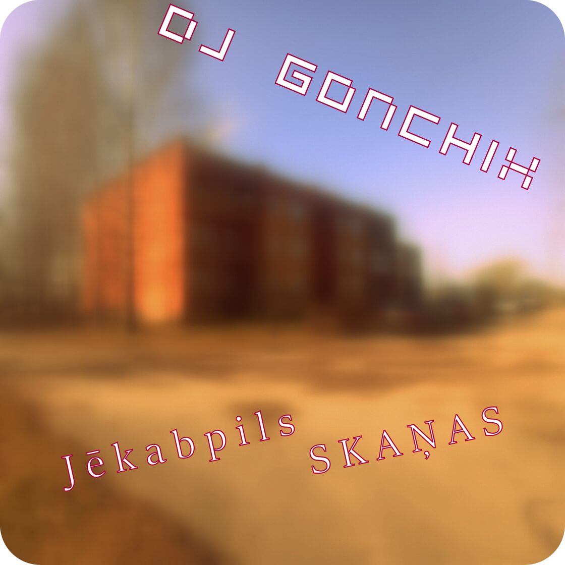 Dj_GONCHIX_-_Jekabpils_skanas.jpg